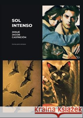 Sol Intenso: Somos para siempre Josue Jacob Castrejon 9798345449639 Independently Published