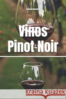 Vinos Pinot Noir Bernardo Musumeci 9798345494837
