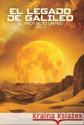 El legado de Galileo: (El Proyecto Orfeo, Libro 4) Frank J Cavill 9798345829615
