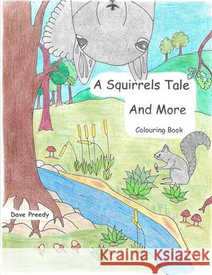 A Squirrels Tale and More Colouring Book Dave Preedy 9798345909478