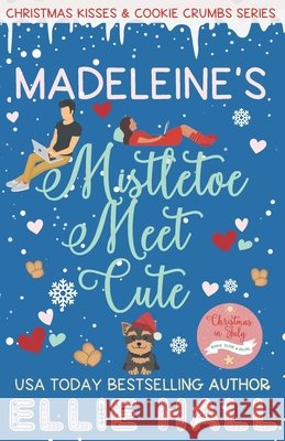 Madeleine's Mistletoe Meet Cute: A Sweet Grumpy Sunshine Romcom Short Read Ellie Hall 9798345963395