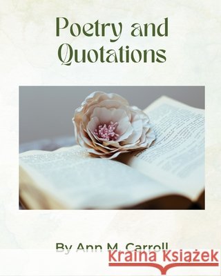Poetry and Quotations Carroll, Ann Marie 9798346075899