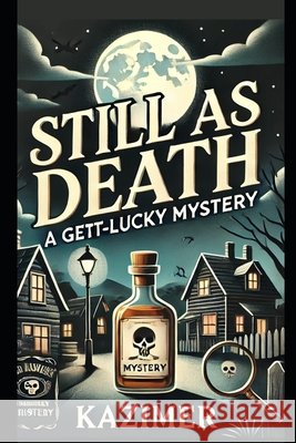 Still as Death J A Kazimer 9798346082903