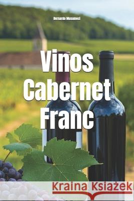 Vinos Cabernet Franc Bernardo Musumeci 9798346134701