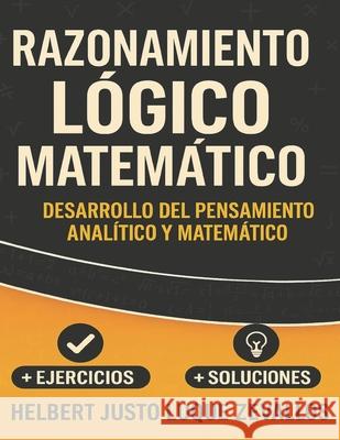 Razonamiento Lógico Matemático Helbert Justo Luque Zevallos 9798346618140 Independently Published
