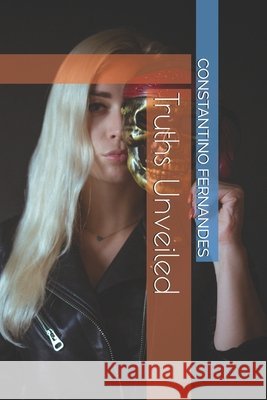 Truths Unveiled Constantino Fernandes 9798346639480