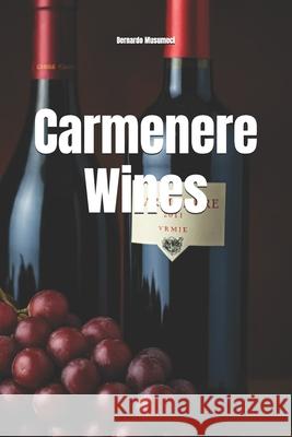 Carmenere Wines Bernardo Musumeci 9798346912576