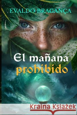 El Mañana prohibido Evaldo Bragança 9798346989042 Independently Published