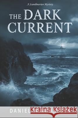 The Dark Current Daniel Fankhauser 9798346999737