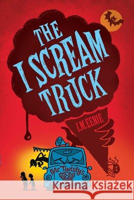 The I Scream Truck I. M. Eerie 9798347107988 Simon & Schuster