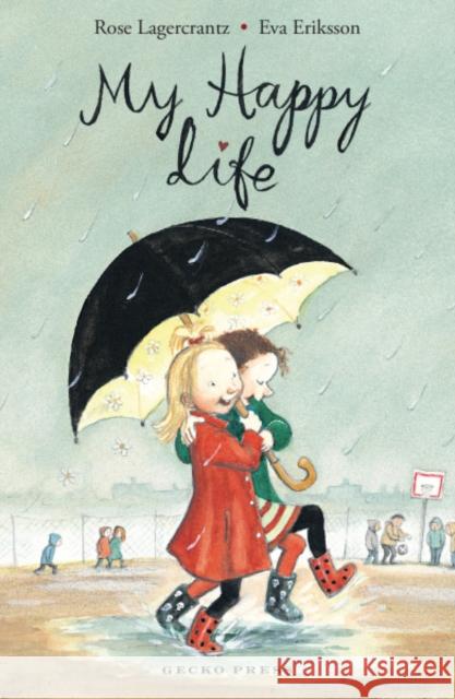 My Happy Life Rose Lagercrantz 9798348030353 Lerner Publishing Group
