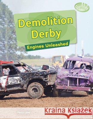 Demolition Derby: Engines Unleashed Leed, Percy 9798348041076 Lerner Publications (Tm)