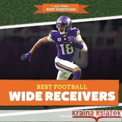 Best Football Wide Receivers Leed, Percy 9798348041144 Lerner Publications (Tm)