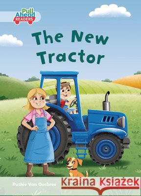 The New Tractor Van Oosbree, Ruthie, Parkinson, Rob 9798348043032 Lerner Publications (Tm)