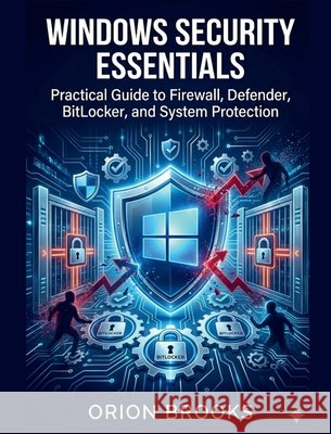 Windows Security Essentials Brooks, Orion 9798348431051 Georgette Kelemaokalani