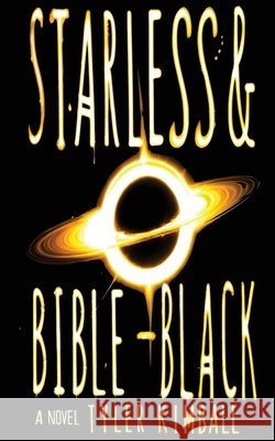 Starless and Bible-Black Kimball, Tyler 9798348437947 Chaoskampf Press