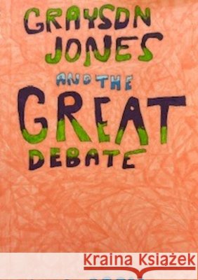 Grayson Jones and The Great Debate Aron, Nora 9798348509668