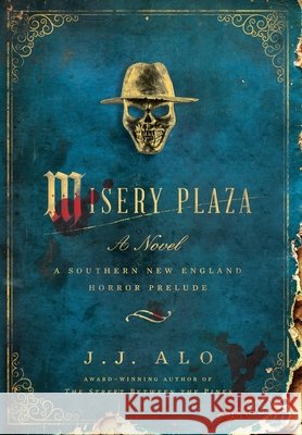 Misery Plaza Alo, J. J. 9798348533588 Sne Horror LLC