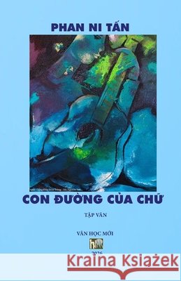 CON DUONG CUA CHU_Phan Ni Tan: Soft Cover Phuong, Ha Nguyen Phuong 9798348537036