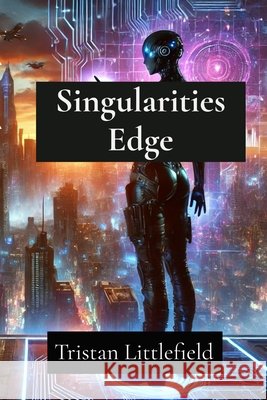Singularities Edge Littlefield, Tristan 9798348589394