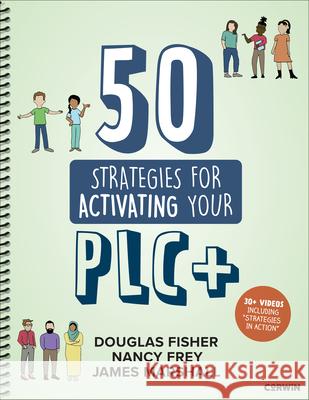 50 Strategies for Activating Your PLC+ Douglas Fisher, James Marshall, Nancy Frey 9798348810641
