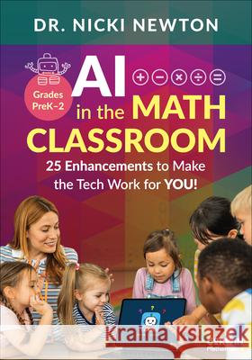 AI in the Math Classroom, Grades PreK-2 Nicki Newton 9798348835200 SAGE Publications Inc