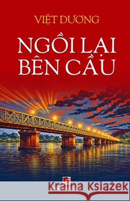 Ngồi Lại Bên Cầu Duong, Viet 9798349277603