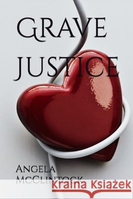 Grave Justice McClintock, Angela 9798349286179