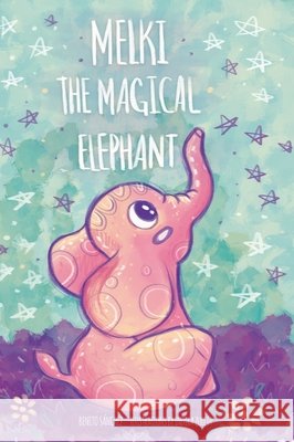 Melki the Magical Elephant Sanchez, Benito, Zuleta, Indira 9798349300370