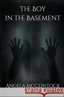 The Boy in the Basement McClintock 9798349372094