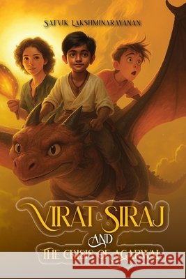 Virat Siraj & The Crisis of Agarwal Lakshminarayanan, Satvik 9798349381119
