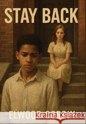 Stay Back Corbin, Elwood 9798349382321 Alliance of Independent Authors