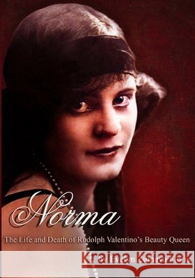 Norma: The Life and Death of Rudolph Valentino's Beauty Queen Floris, Evelyn Zumaya 9798349424137