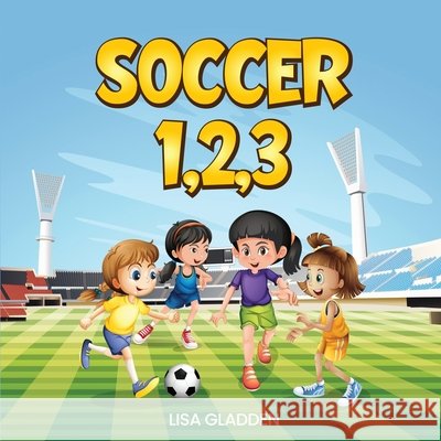 Soccer, 1, 2, 3 Gladden, Lisa 9798349427947