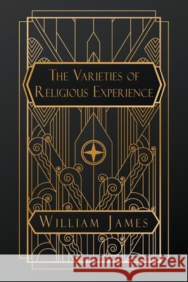 The Varieties of Religious Experience James, William 9798349440441