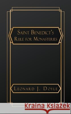 Saint Benedict's Rule for Monasteries Benedict, Saint, Doyle, Leonard J. 9798349443480