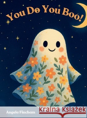 You Do You Boo! Fincham, Angela, Thomas, Gregory Paul 9798349443923