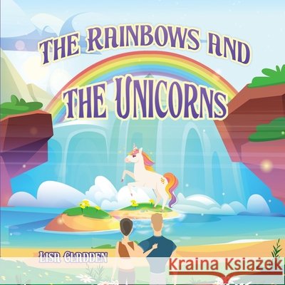 The Rainbows and the Unicorns Gladden, Lisa 9798349444739