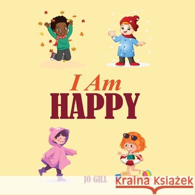 I Am Happy Gill, Jo 9798349445293 Kdp Pro Publishers