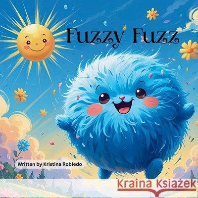 Fuzzy Fuzz Robledo, Kristina 9798349445682