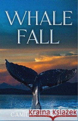 Whale Fall Cabrera, Camille 9798349454592