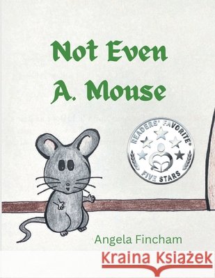 Not Even A. Mouse Fincham, Angela 9798349457678 Angela Fincham