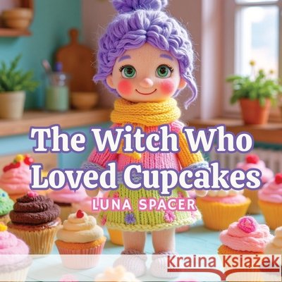 The Witch Who Loved Cupcakes Spacer, Luna 9798349464324