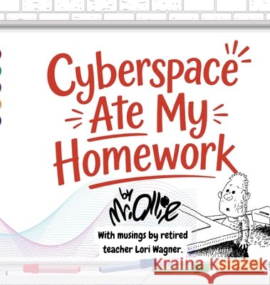 Cyberspace Ate My Homework Ollie, Wagner, Lori 9798349476990
