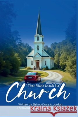 The Ride Back To Church Jordan, Dave A., Trotter, Larry D. 9798349483004