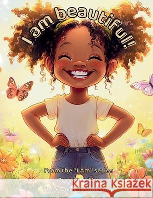 I am Beautiful!: A Joyful Journey Through the Beauty of Being Me Reed, Torienne 9798349498886 Torienne Reed