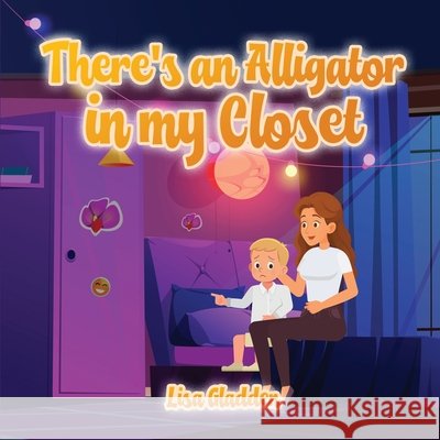 There's an Alligator in My Closet Gladden, Lisa 9798349499661