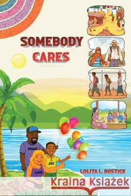 Somebody Cares Bostick, Lolita L. 9798349507595 Lolita L. Bostick