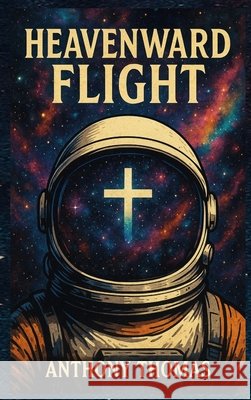 Heavenward Flight Thomas, Anthony G. 9798349516061