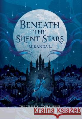 Beneath the Silent Stars Miranda L 9798349534553